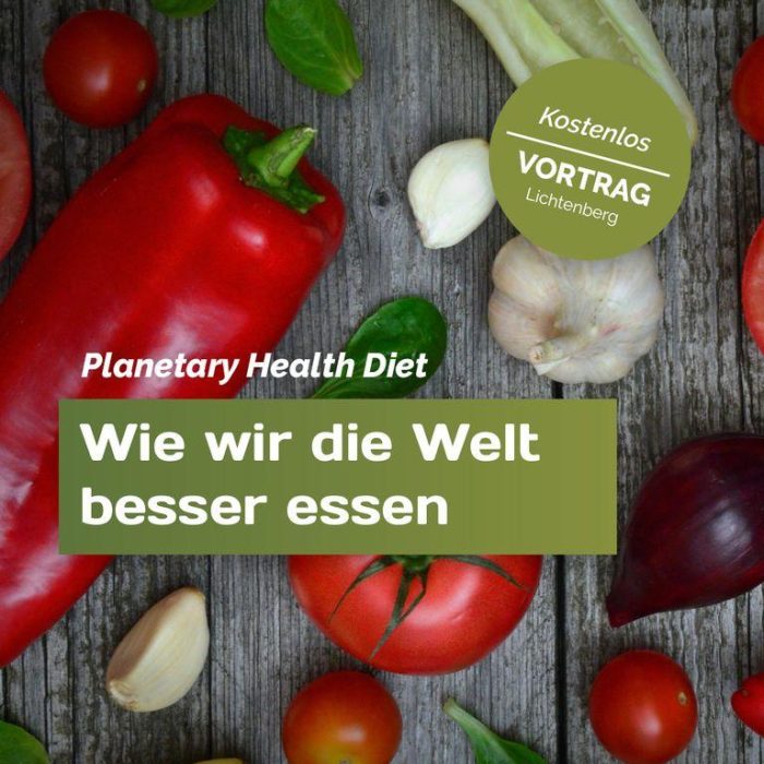 Vortrag: Planetary Health Diet - oder wie wir die Welt besser essen