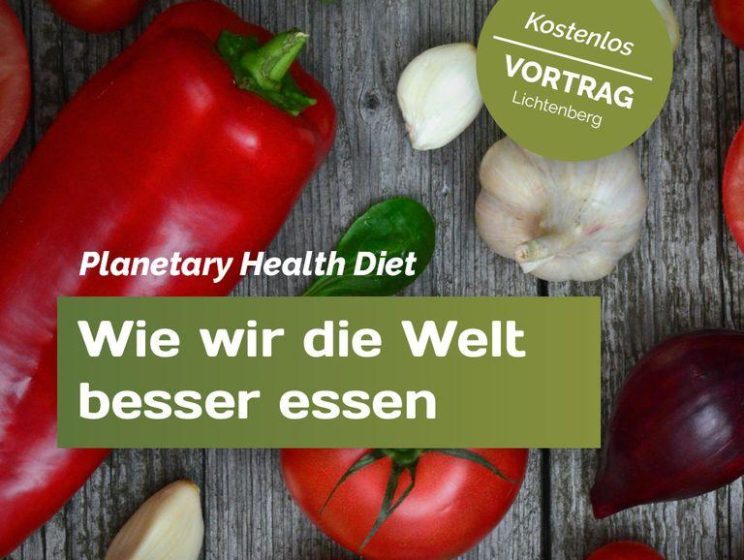 Vortrag: Planetary Health Diet - oder wie wir die Welt besser essen